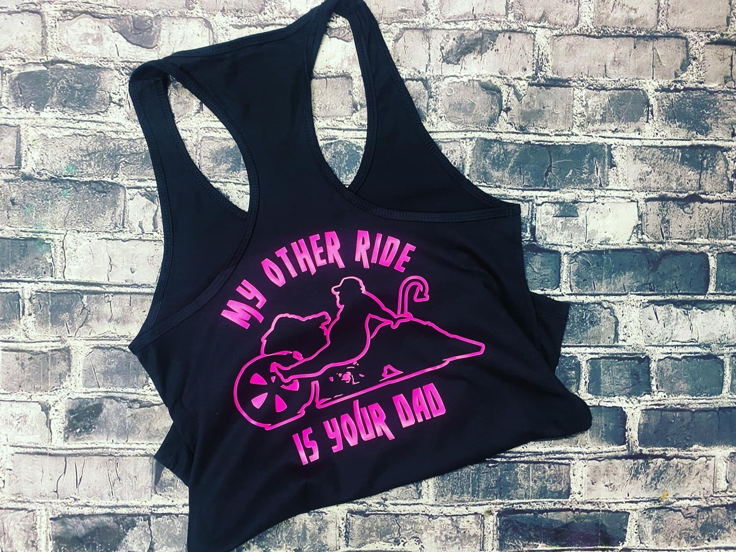 MY OTHER RIDE IS YOUR DAD - TANK TOP