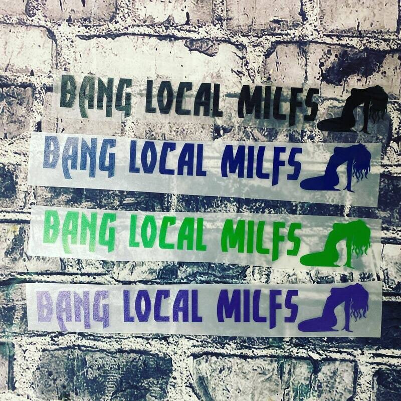 BANG LOCAL MILFS - STICKER 11INCHES X 1 INCH