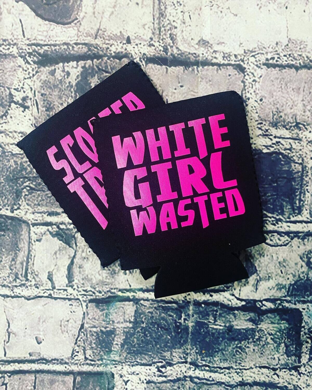 WHITE GIRL WASTED- KOOZIE