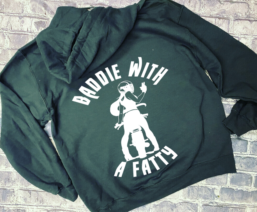 BADDIE WITH A FATTY- HOODIE
