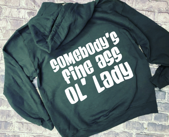 SOMEBODY&#39;S FINE ASS OL&#39; LADY- HOODIE