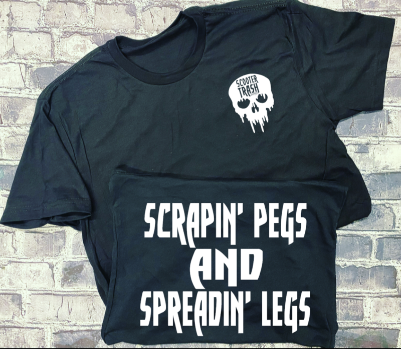 SCRAPIN&#39; PEGS AND SPREADIN&#39; LEGS - T-SHIRT