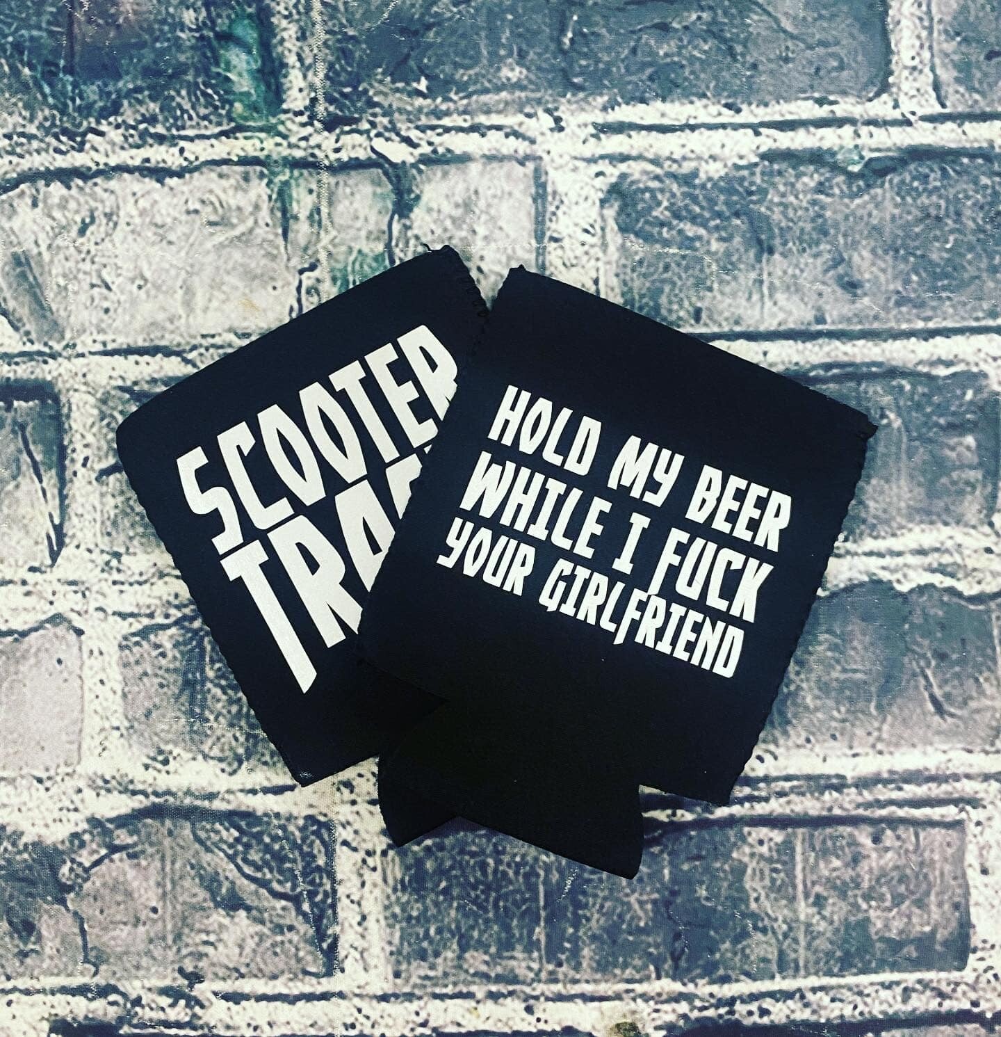 HOLD MY BEER WHILE I FUCK YOUR GIRLFIEND - KOOZIE