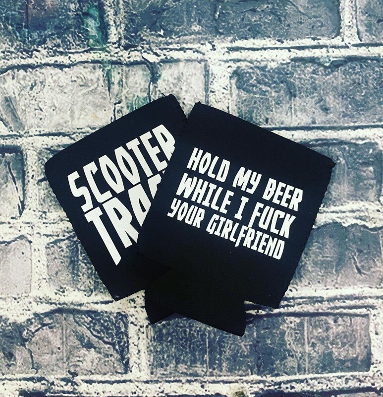 HOLD MY BEER WHILE I FUCK YOUR GIRLFIEND - KOOZIE