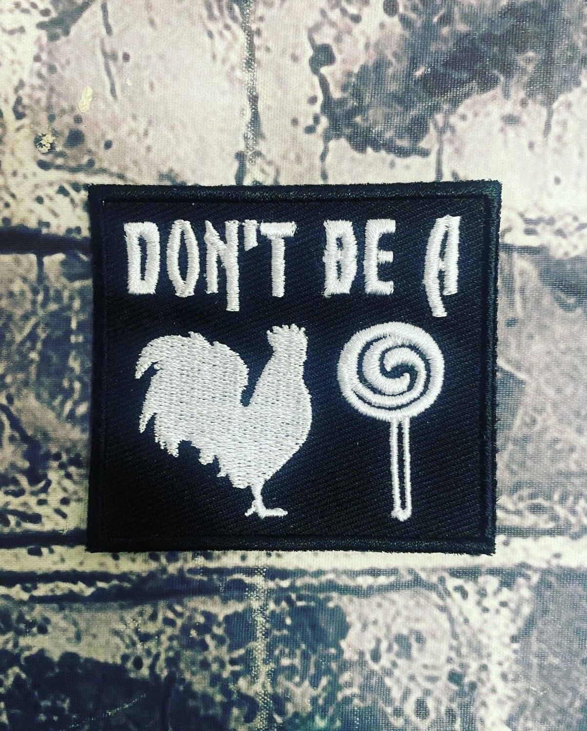 DON&#39;T BE A COCK SUCKER- PATCH