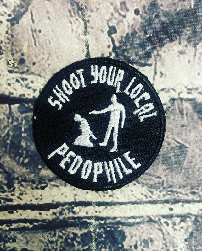 SHOOT YOUR LOCAL PEDOPHILE-  PATCH