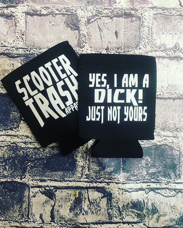 YES, I AM A DICK JUST NOT YOURS- KOOZIE