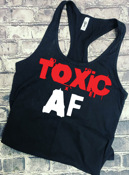 TOXIC AF- TANK TOP