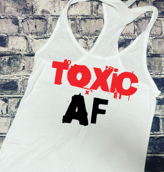 TOXIC AF- WHITE TANK TOP