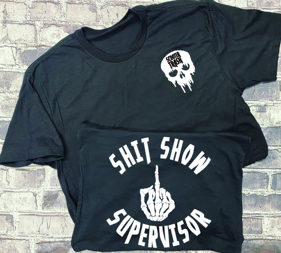 SHIT SHOW SUPERVISOR- GUY- T-SHIRT