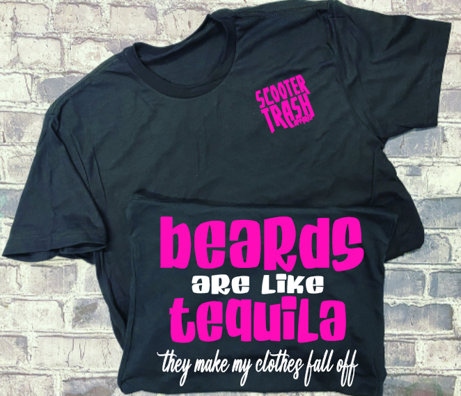 BEARDS ARE LIKE TEQUILA THEY MAKE MY CLOTHES FALL OFF  T-SHIRT