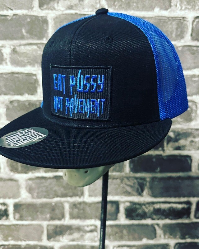 EAT PUSSY NOT PAVEMENT- BLUE MESH - PATCH  - SNAP BACK