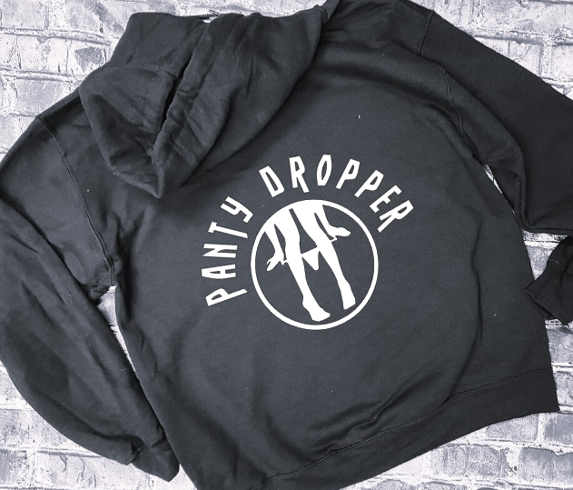PANTY DROPPER- HOODIE