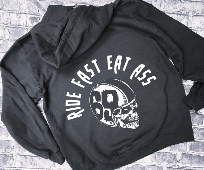 RIDE FAST EAT ASS- HOODIE