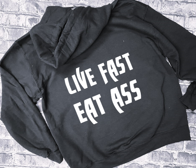 LIVE FAST EAT ASS - HOODIE