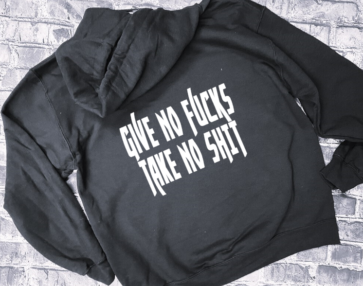 GIVE NO FUCKS TAKE NO SHIT - HOODIE