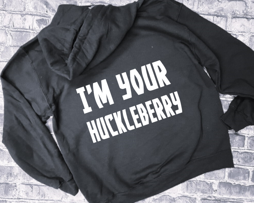 I&#39;M YOUR HUCKLEBERRY- HOODIE