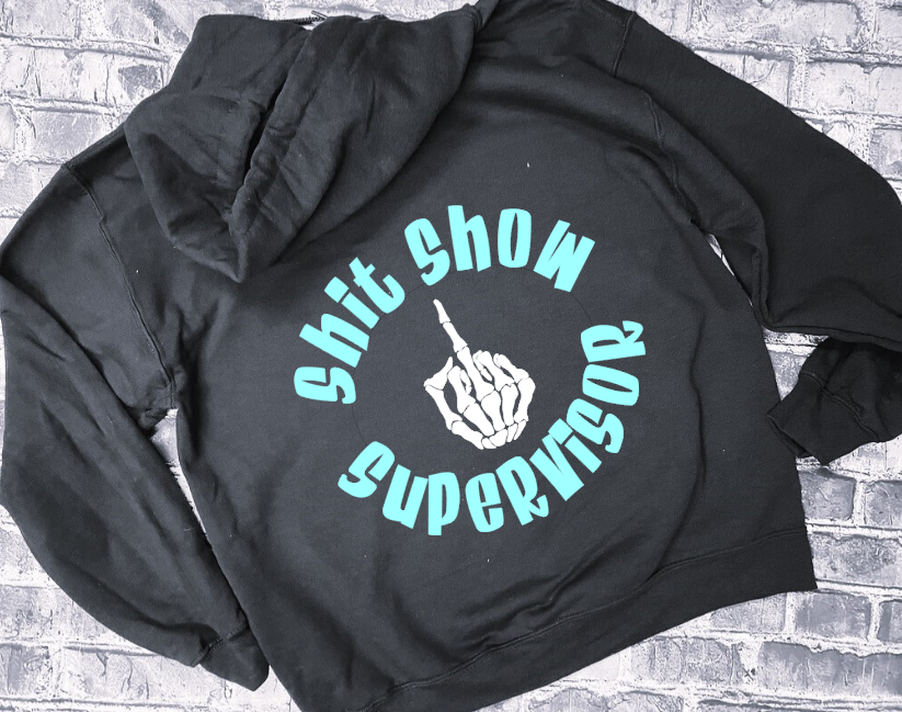 SHIT SHOW SUPERVISOR - GIRL- HOODIE