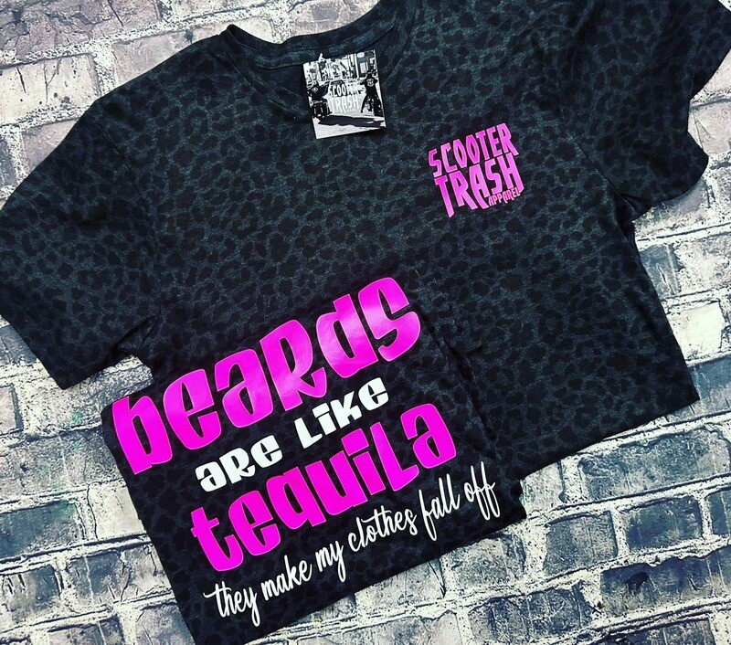 BEARDS ARE LIKE TEQUILA THEY MAKE MY CLOTHES FALL OFF- CHEETAH PRINT - T-SHIRT
