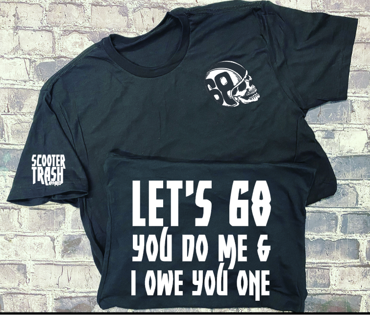 LET&#39;S 68 YOU DO ME AND I OWE YOU ONE - T-SHIRT