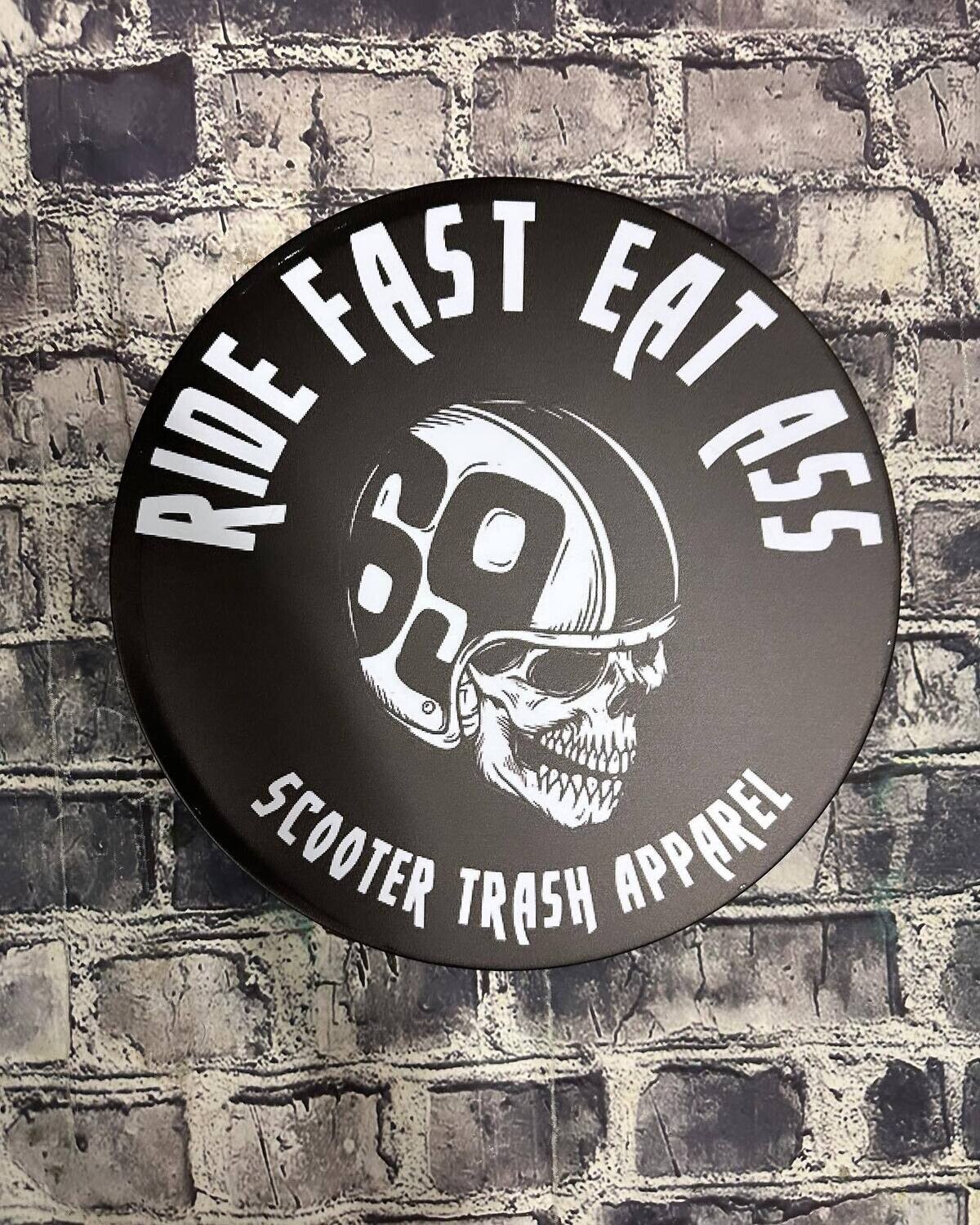 RIDE FAST EAT ASS- METAL SIGN - 12 INCH ROUND