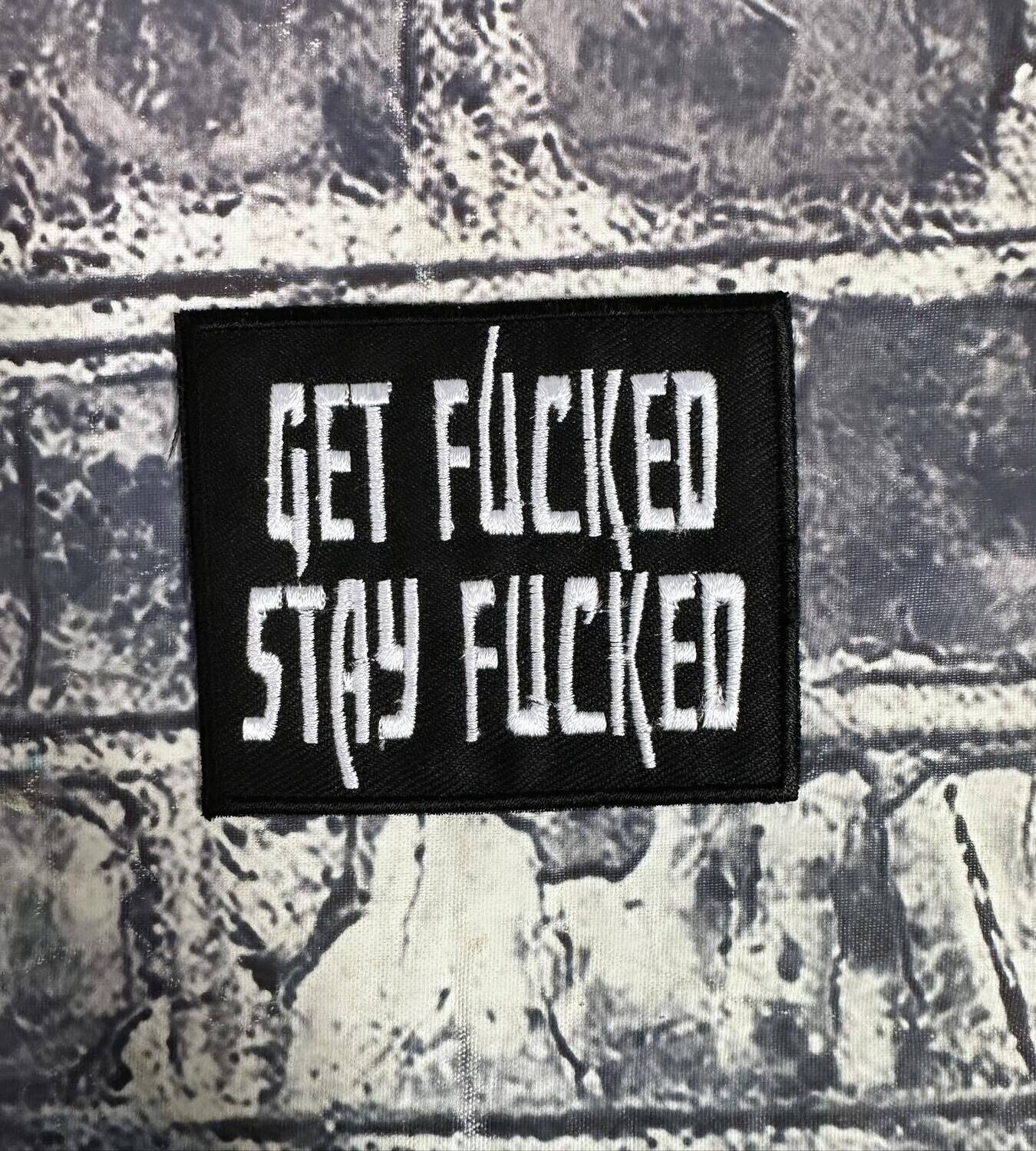 GET FUCKED STAY FUCKED- PATCH