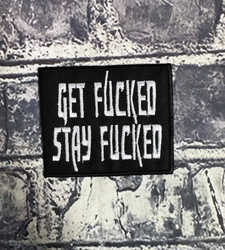 GET FUCKED STAY FUCKED- PATCH