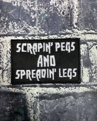 SCRAPING PEGS AND SPREADIN LEGS- PATCH