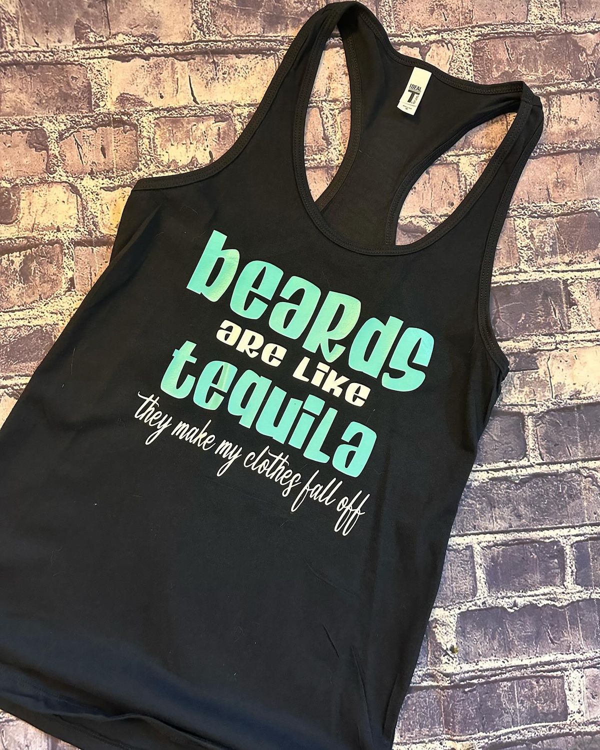 BEARDS ARE LIKE TEQUILA THEY MAKE MY CLOTHES FALL OFF - TANK TOP