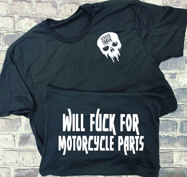 WILL FUCK FOR MOTORCYCLE PARTS - T-SHIRT