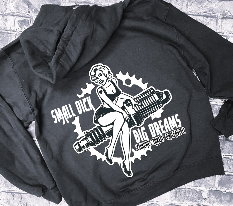 SMALL DICK BIG DREAMS 2 INCHES TAKE IT OR LEAVE IT- HOODIE