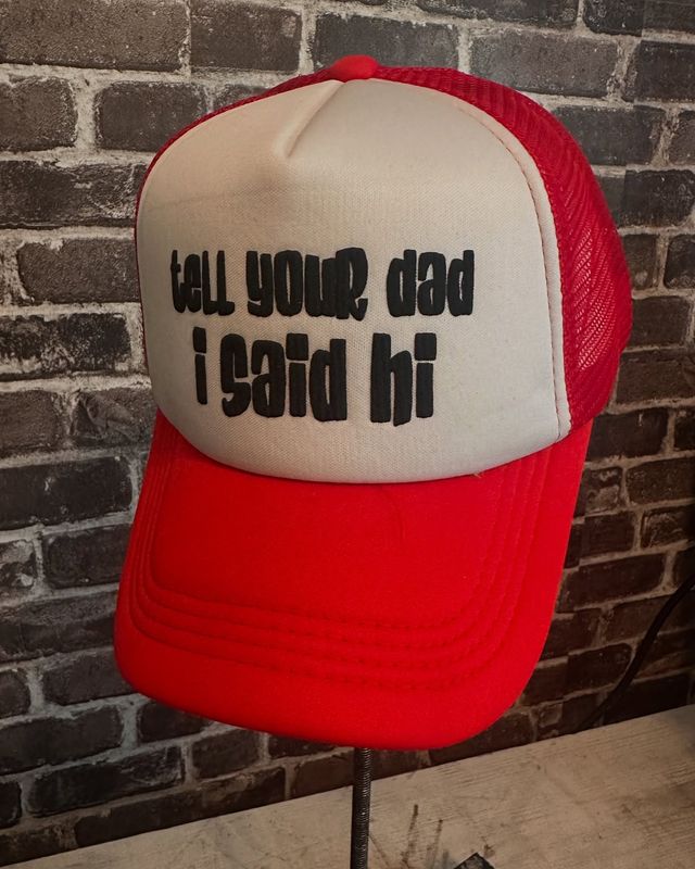 TELL YOUR DAD I SAID HI - RED - FOAM -SNAP BACK