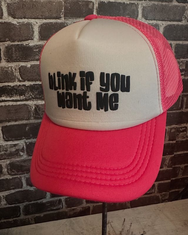 BLINK IF YOU WANT ME - FOAM -SNAP BACK
