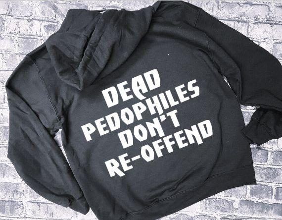 DEAD PEDOPHILES DON'T RE-OFFEND -SHOOT YOUR LOCAL PEDO - HOODIE