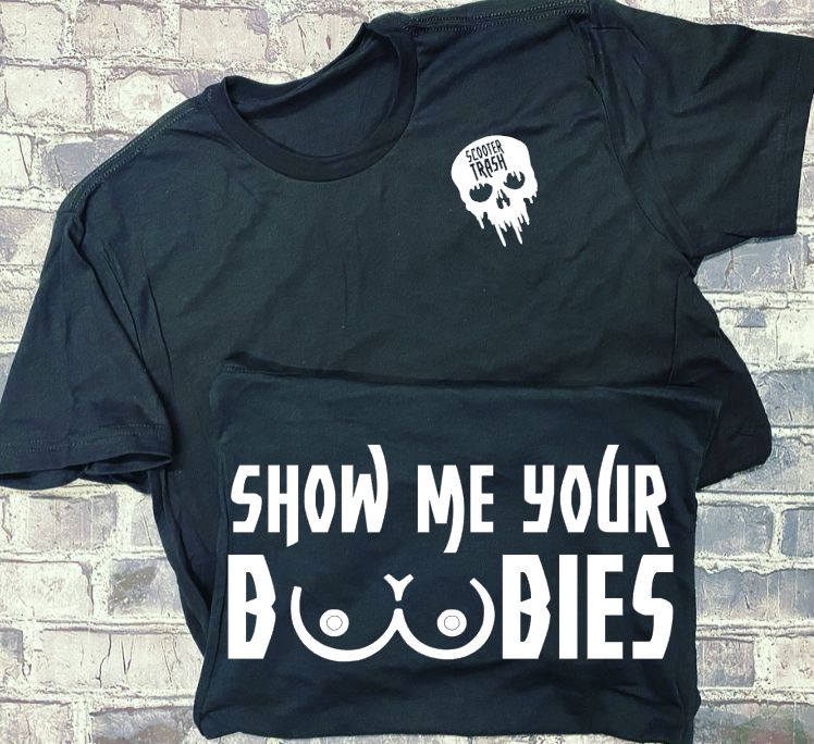 SHOW ME YOUR BOOBIES- T-SHIRT