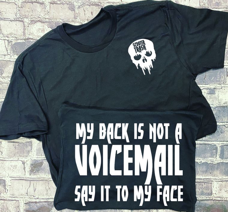 MY BACK IS NOT A VOICEMAIL SAY IT TO MY FACE - T-SHIRT