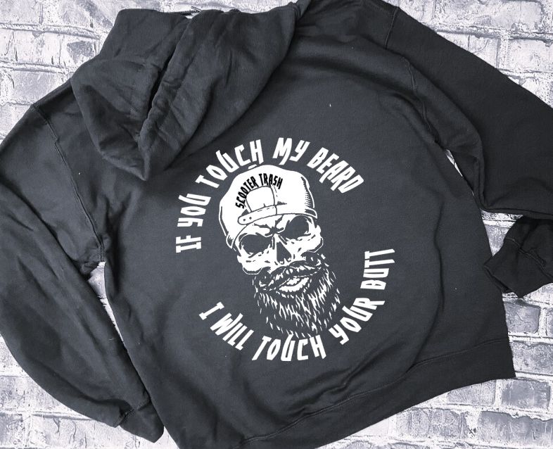 IF YOU TOUCH MY BEARD I WILL TOUCH YOUR BUTT - HOODIE