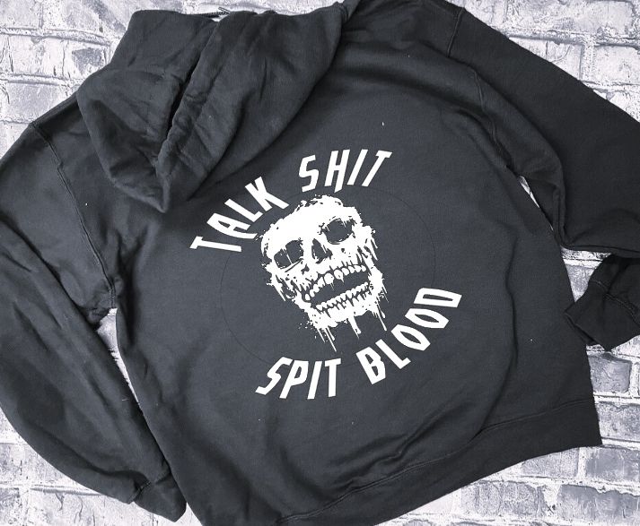 TALK SHIT SPIT BLOOD- HOODIE