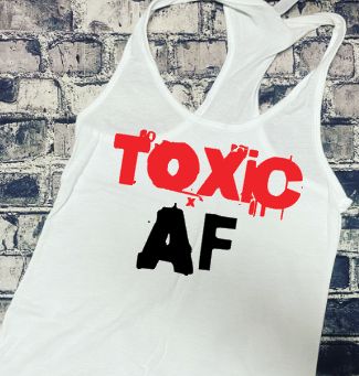 TOXIC AF- WHITE TANK TOP