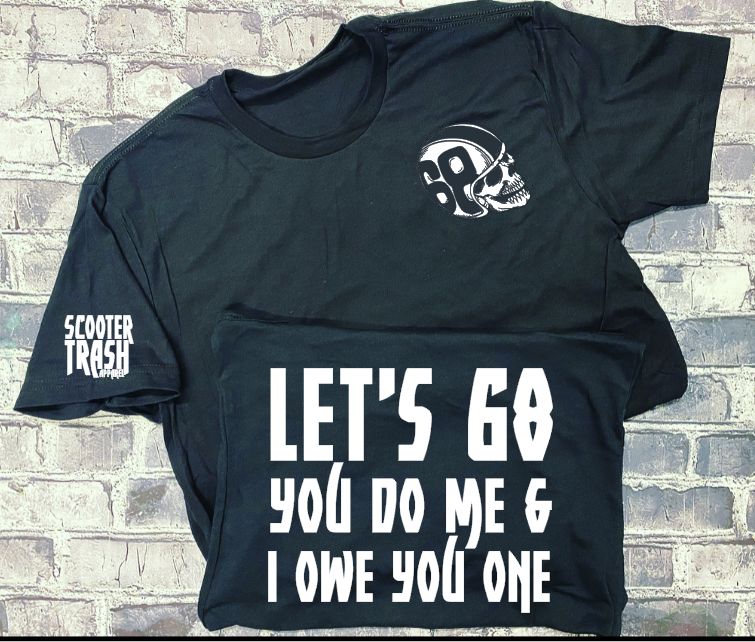 LET'S 68 YOU DO ME AND I OWE YOU ONE - T-SHIRT