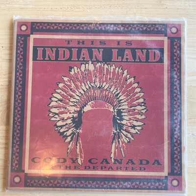 Cody Canada & The Departed “This Is Indian Land” (LP, 2011)