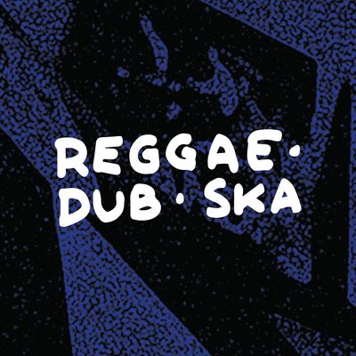 Reggae - Dub - Ska