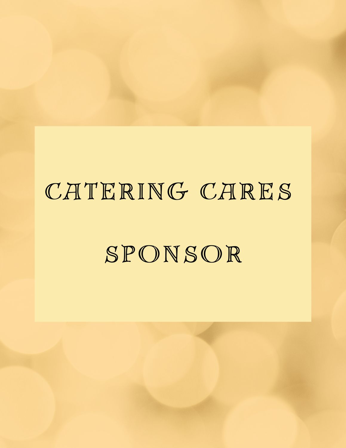 2026 Catering Cares Sponsor *NON-TICKETED SPONSORSHIP* 2026 Catering Cares Sponsor *NON-TICKETED SPONSORSHIP*
