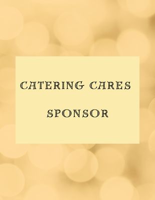 2026 Catering Cares Sponsor *NON-TICKETED SPONSORSHIP*