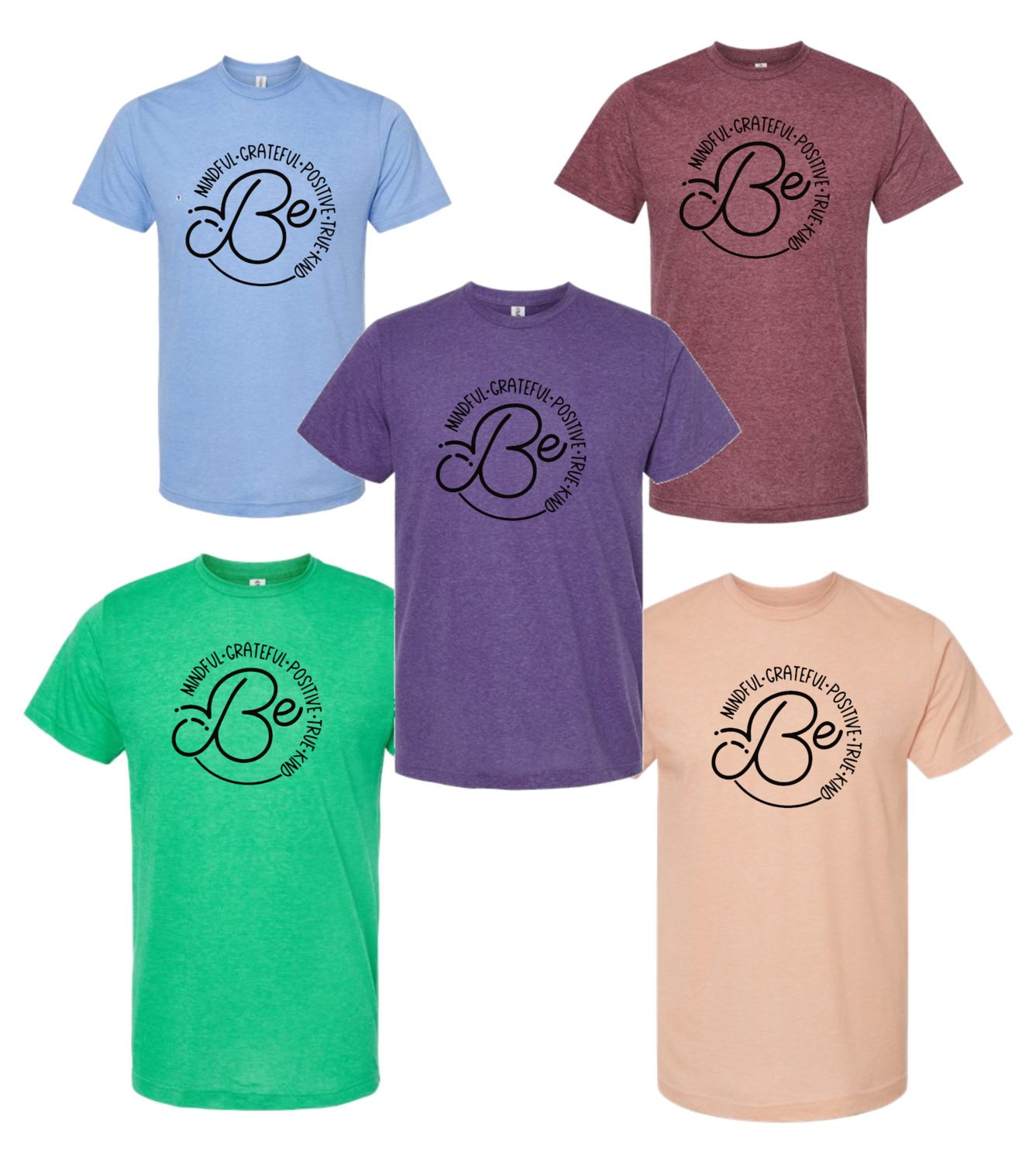 Be Grateful, Positive, Mindful, True, Kind T-Shirt