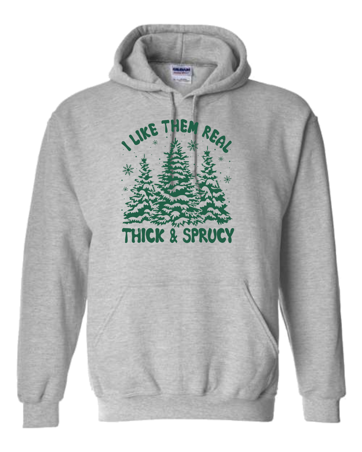 I Like Them Real Thick &amp; Sprucy Christmas Hoodie