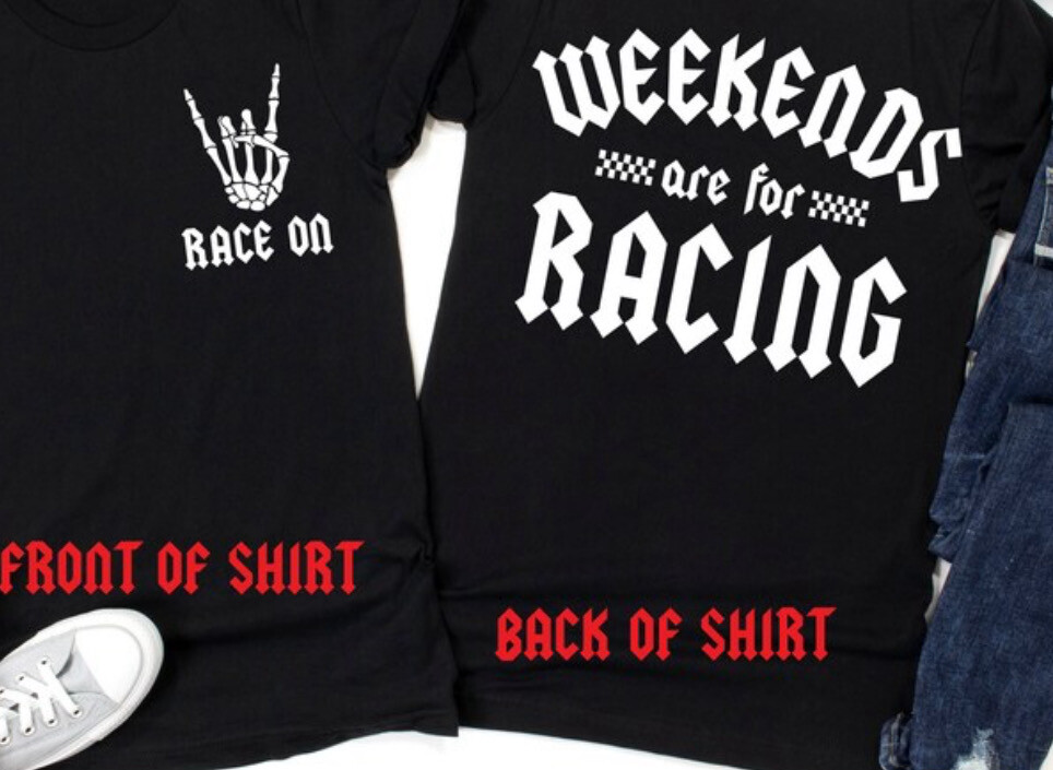 Weekends Are For Racing Shirt