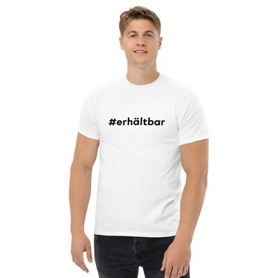 Männer T-Shirt &quot;#erhältbar&quot; (schwerer Stoff)