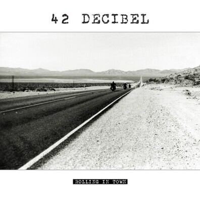 42 Decibel - Rolling In Town (2015) LP & CD