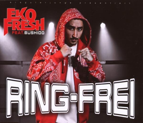 Eko Fresh feat. Bushido - Ring frei (2007) CD